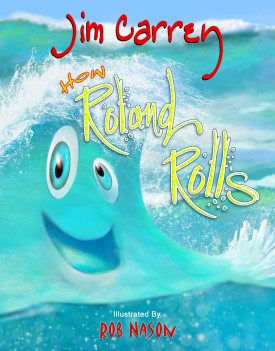 Cover of Jim Carrey's children's book"How Roland Rolls"